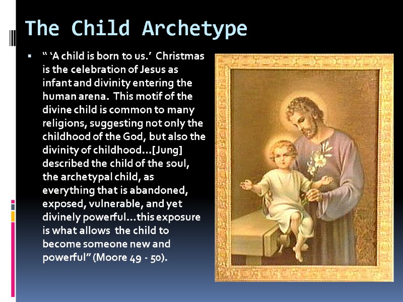 The Child Archetype “ ‘A child is born to us.’  Christmas is the